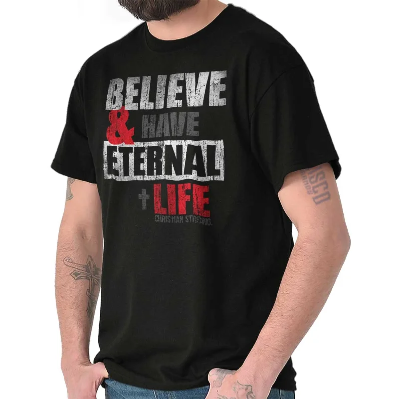 Have Eternal Life T Shirt