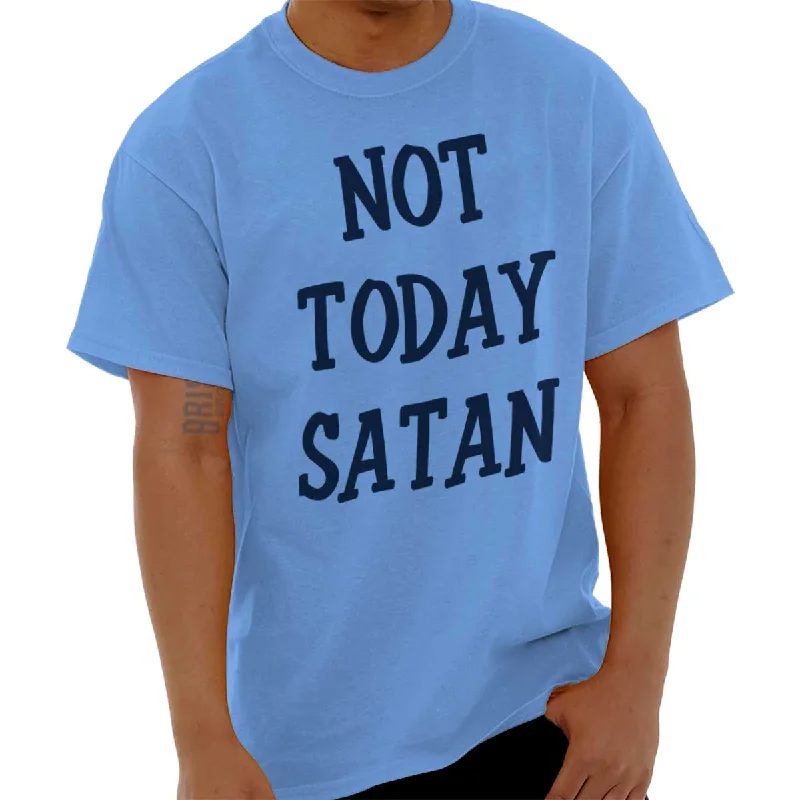 Not Today Satan T Shirt