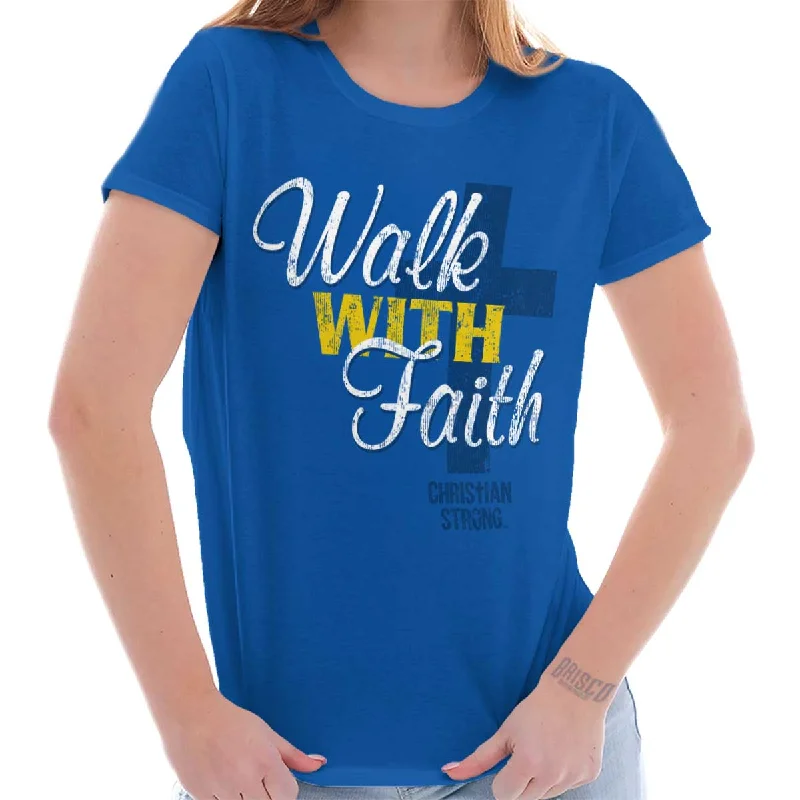 Walk With Faith Ladies T-Shirt